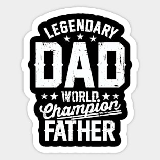 Legendary Dad World Champion Father Sticker